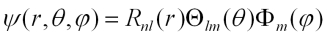 psi of r, theta, phi, equals R-sub-n-l of r, times Theta-sub-l-m of theta, times Phi-sub-m of phi