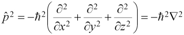 p-hat-squared equals minus h-bar-squared times quantity second partial derivative with respect to x plus second partial derivative with respect to y plus second partial derivative with respect to z, equals minus h-bar-squared del-squared