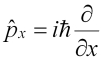 p-hat-sub-x equals i h-bar partial derivative with respect to x