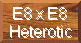 E8 x E8 Het.